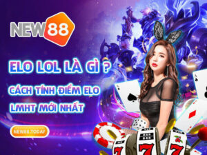 Elo LOL là gì? Cách tính điểm Elo LMHT mới nhất
